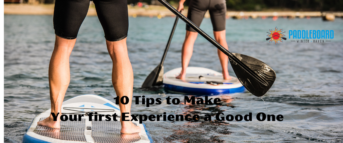 10 Tips and Tricks to Make Your First Paddleboard Experience a Good One